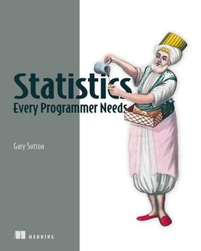 Statistics Every Programmer Needs: Practical Python implementations and quantitative methods