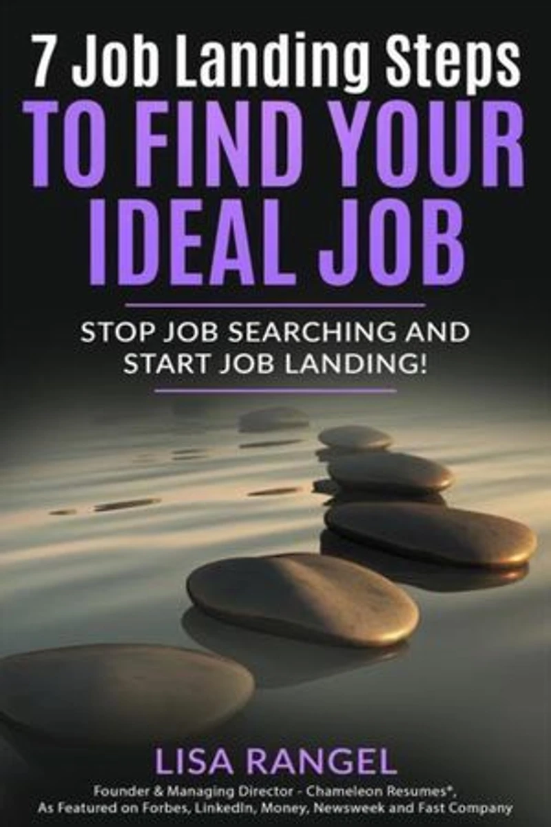 7 Job Landing Steps to Find a Role that Makes You Happy: Stop Searching. Start Landing!