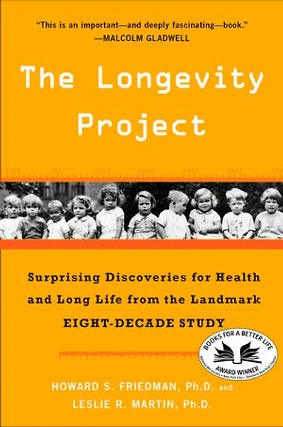 The Longevity Project: Surprising Discoveries For Health And Long Life From Landmark Eight-decade Study