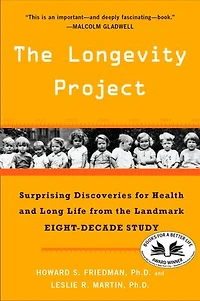 The Longevity Project: Surprising Discoveries For Health And Long Life From Landmark Eight-decade Study