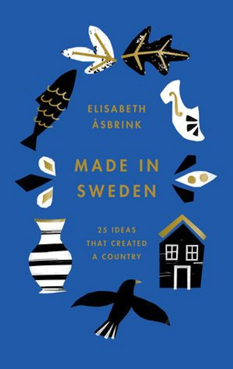 Made Sweden: how the Swedes are not nearly so egalitarian, tolerant, hospitable or cozy as they would like to (have you) think