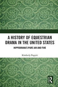 A History Of Equestrian Drama The United States: Hippodrama's Pure Air and Fire