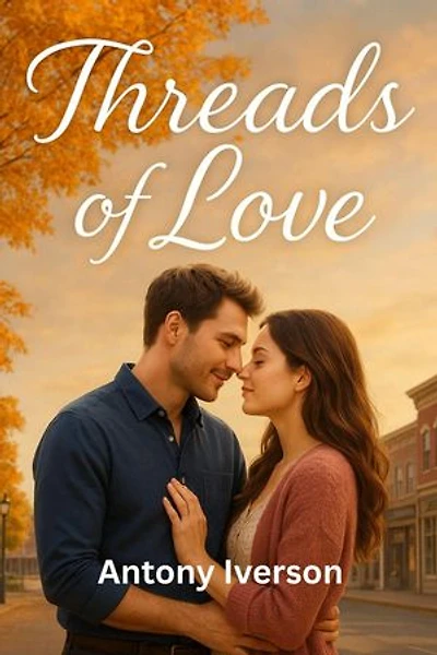 Threads of Love: Romance In Willow Creek, #85