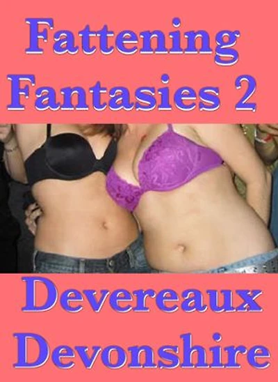 Fattening Fantasies 2