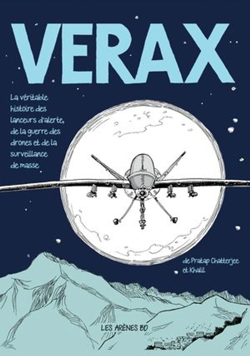 Verax: la véritable histoire des lanceurs d'alerte, de guerre drones et surveillance masse