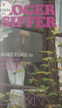 Alsace-Elsass: Ou À chaque fou sa casquette et à moi mon chapeau. Réflexions et anecdotes
