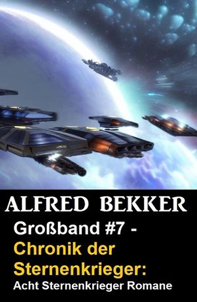 Großband #7 - Chronik der Sternenkrieger: Acht Sternenkrieger Romane
