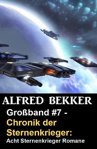 Großband #7 - Chronik der Sternenkrieger: Acht Sternenkrieger Romane