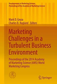 Marketing Challenges a Turbulent Business Environment: Proceedings of the 2014 Academy Science (AMS) World Congress