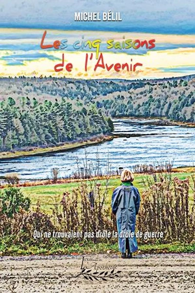 Les cinq saisons de l'Avenir tome 8: Qui ne trouvaient pas drôle la drôle de guerre