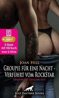 Groupie für eine Nacht - Verführt vom RockStar | Erotische Geschichte: Sex, Leidenschaft, Erotik und Lust