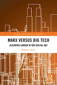 Marx versus Big Tech: Alienated Labour the Digital Age