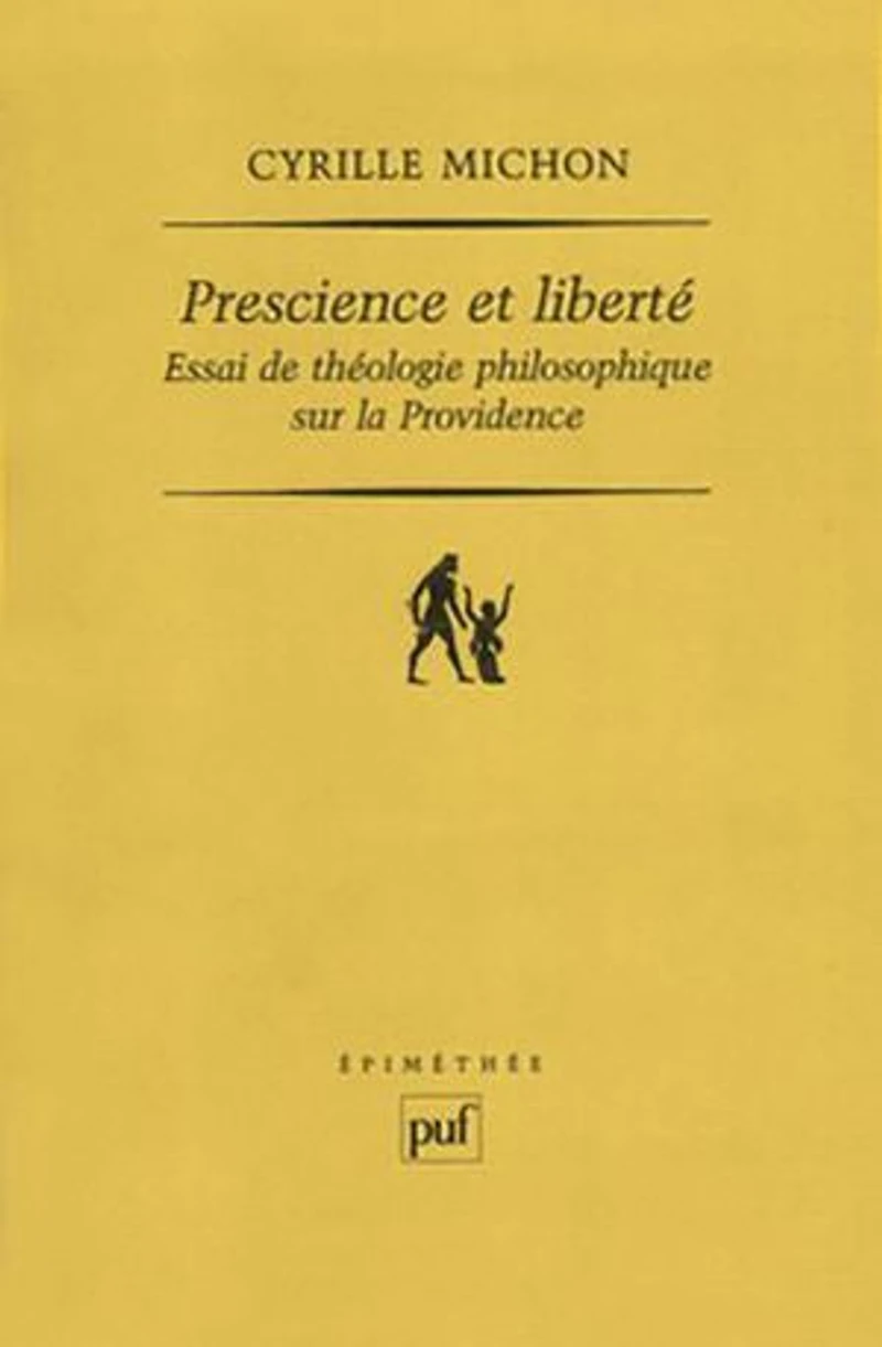 Prescience et liberté: essai de théologie philosophique sur la providence