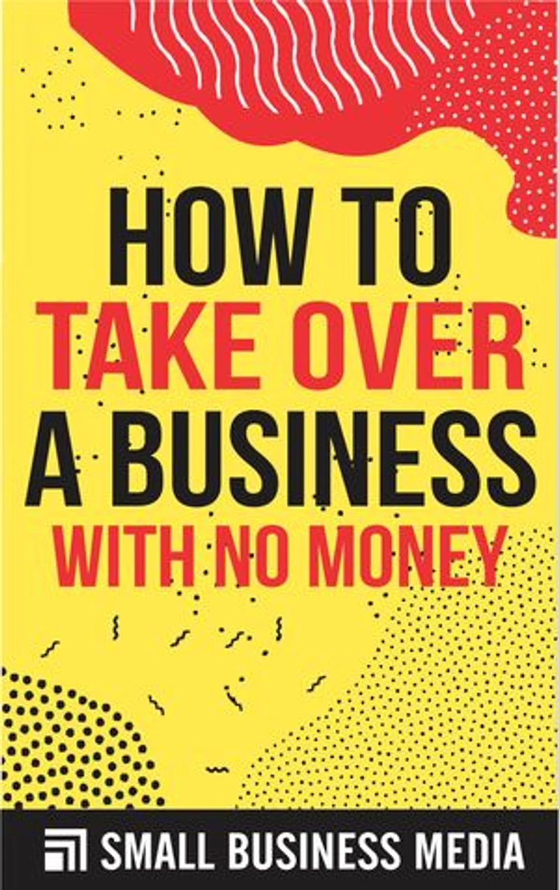 How To Take Over A Business With No Money