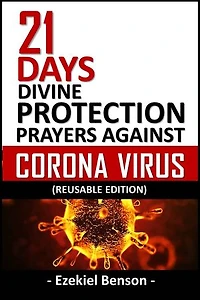 21 Days Divine Protection Prayers Against Corona Virus: Reusable Edition