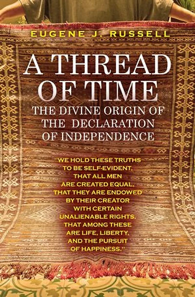 A Thread of Time: The Divine Origin of the Declaration of Independence