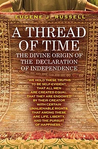 A Thread of Time: The Divine Origin of the Declaration of Independence