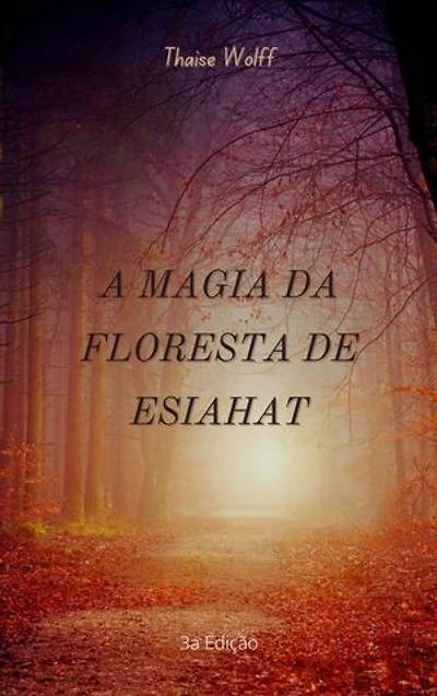 A Magia da Floresta de Esiahat
