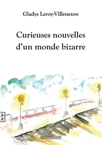 Curieuses nouvelles d’un monde bizarre