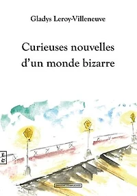 Curieuses nouvelles d’un monde bizarre