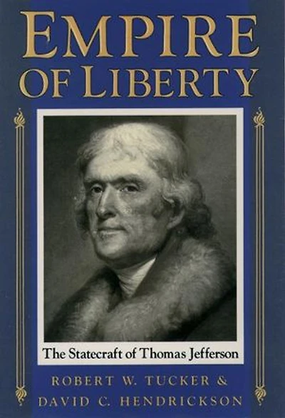 Empire of Liberty: The Statecraft Thomas Jefferson