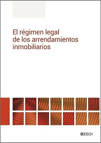 El régimen legal de los arrendamientos inmobiliarios