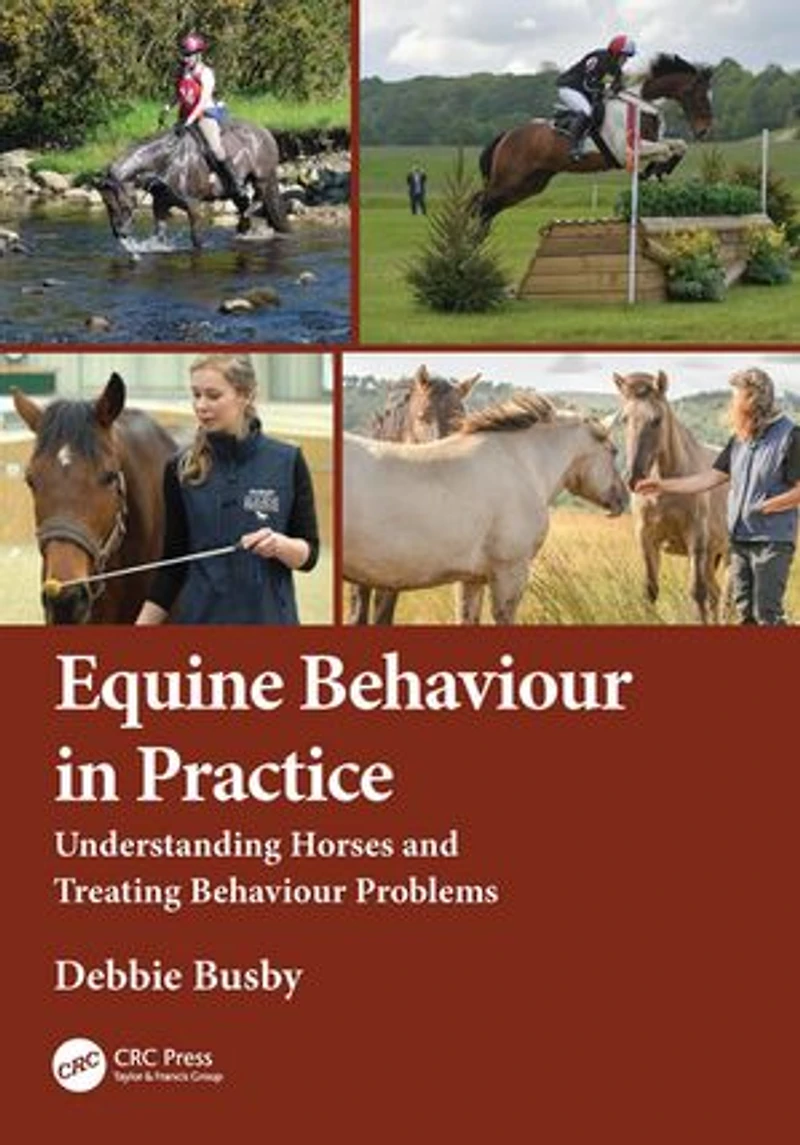 Equine Behaviour Practice: Understanding Horses and Treating Problems