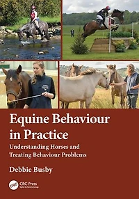 Equine Behaviour Practice: Understanding Horses and Treating Problems