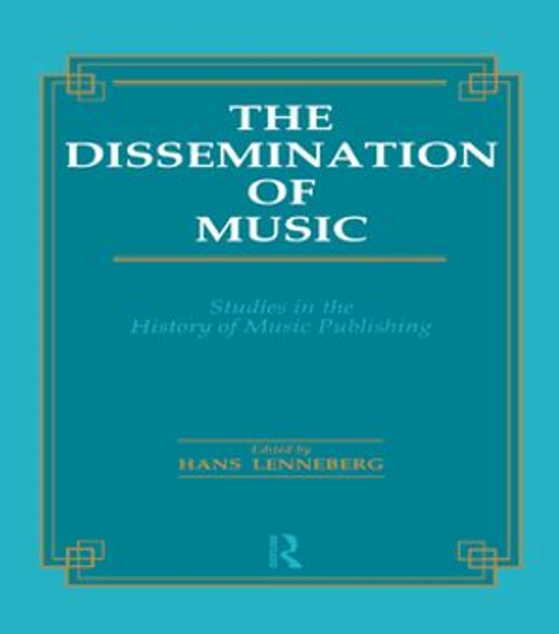 Dissemination of Music: Studies the History Music Publishing