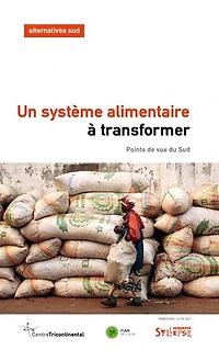 Alternatives Sud, n°4 (2021). Un système alimentaire à transformer : points de vue du Sud: Sud