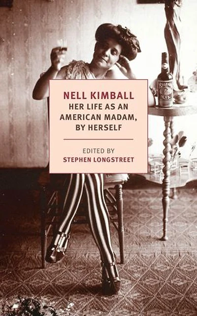Nell Kimball: Her Life As An American Madam, By Herself