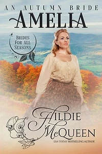 Amelia, An Autumn Bride: Brides for All Seasons, #9