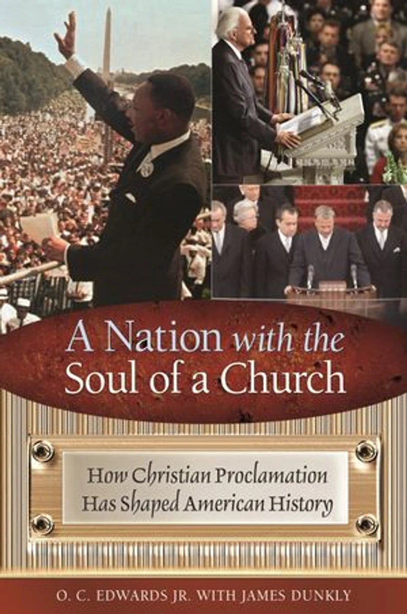 a Nation with the Soul of Church: How Christian Proclamation Has Shaped American History