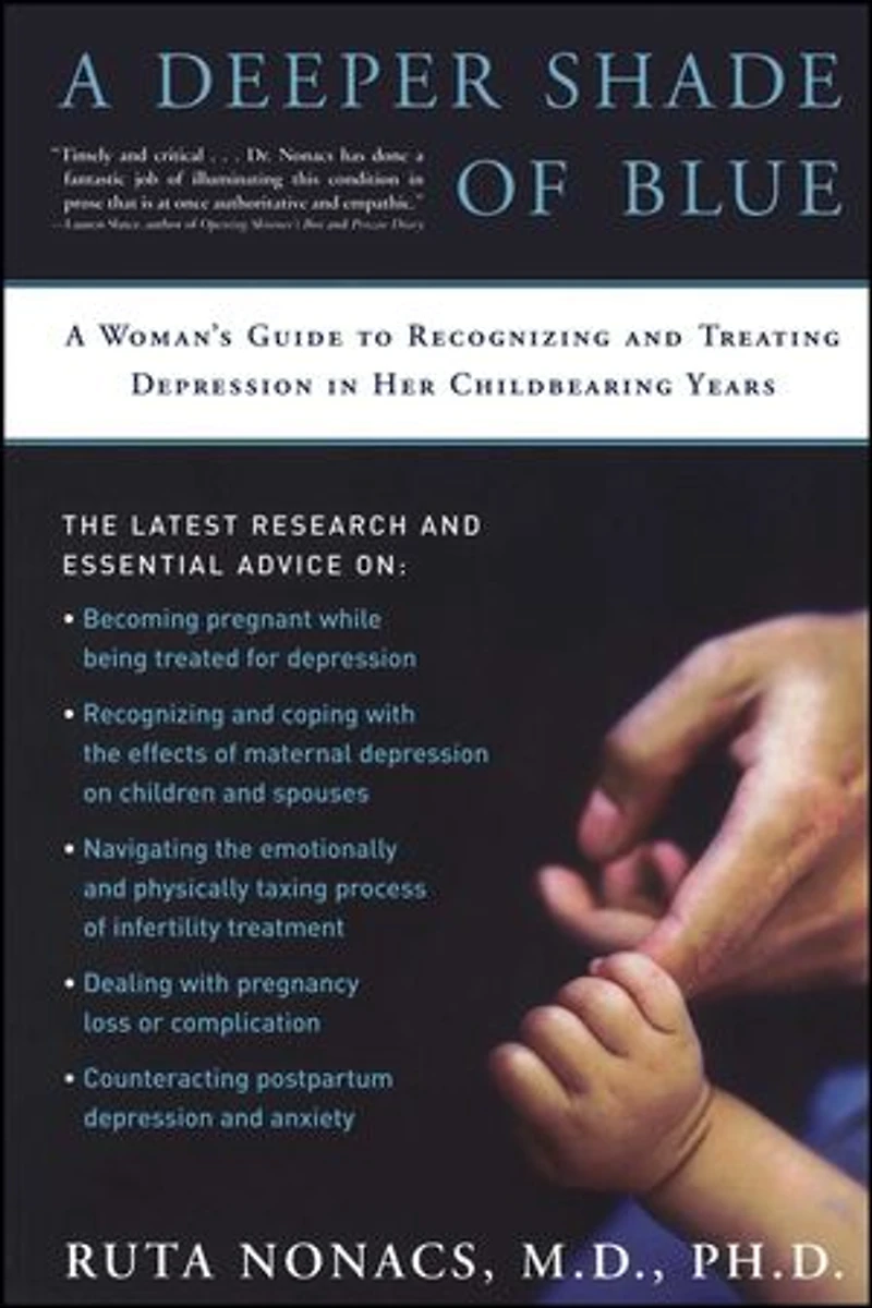 A Deeper Shade of Blue: Woman's Guide to Recognizing and Treating Depression Her Childbearing Years