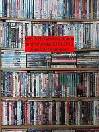 Movie Reviews to Annoy and Infuriate 2010-2013: Chamber Film Reviews, #1