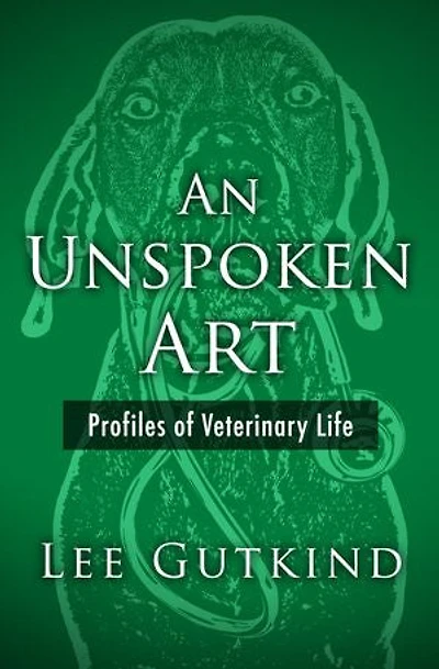 An Unspoken Art: Profiles of Veterinary Life
