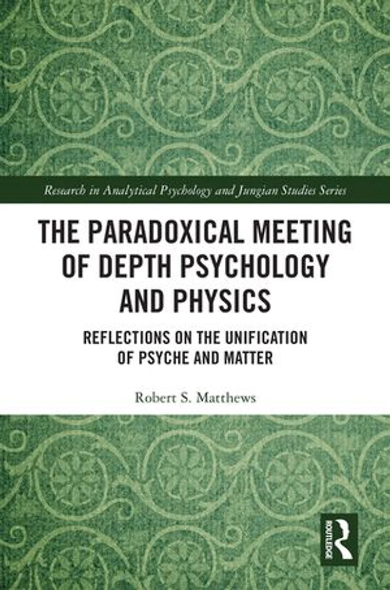the Paradoxical Meeting of Depth Psychology and Physics: Reflections on Unification Psyche Matter