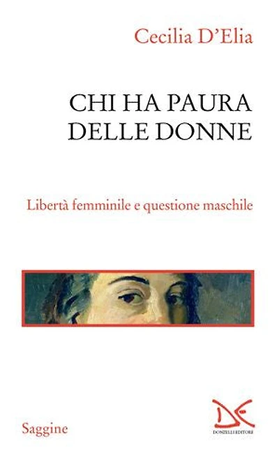 Chi ha paura delle donne: Libertà femminile e questione maschile
