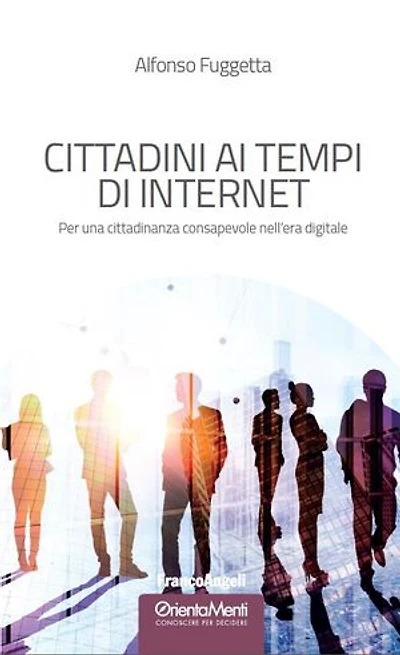 Cittadini ai tempi di Internet: Per una cittadinanza consapevole nell'era digitale