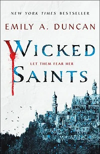 Wicked Saints: A Novel