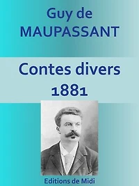Contes divers 1881: Opinion publique - Par un soir de printemps - Histoire d'un chien - Histoire corse - Épaves