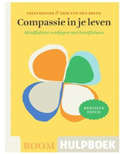 Compassie in je leven: Mindfulness verdiepen met heartfulness