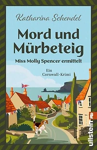 Mord und Mürbeteig – Miss Molly Spencer ermittelt: Ein Cornwall-Krimi | Cozy Crime vom Feinsten -- ein neuer Fall für Molly Spencer
