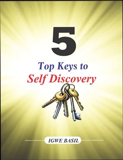 5 Top Keys to Self Discovery: How to find your identity & live happily in purpose