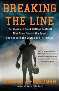 Breaking the Line: Season Black College Football That Transformed Sport and Changed Course of Civil Rights