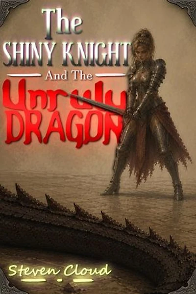 The Shiny Knight and the Unruly Dragon