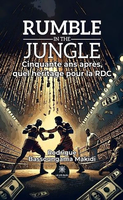 Rumble the jungle : Cinquante ans après, quel héritage pour la RDC: RDC