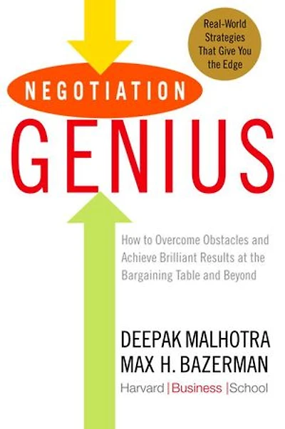 Negotiation Genius: How To Overcome Obstacles And Achieve Brilliant Results At The Bargaining Table Beyond