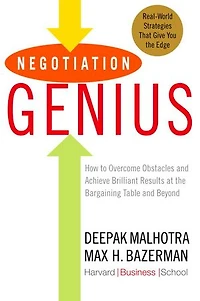 Negotiation Genius: How To Overcome Obstacles And Achieve Brilliant Results At The Bargaining Table Beyond