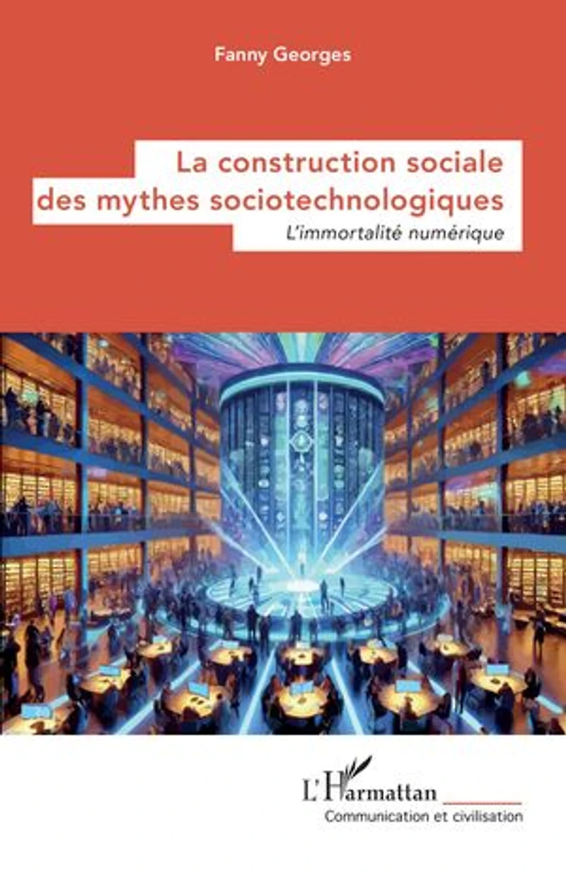 La construction sociale des mythes sociotechnologiques: L’immortalité numérique